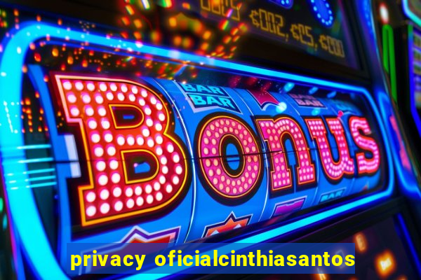 privacy oficialcinthiasantos